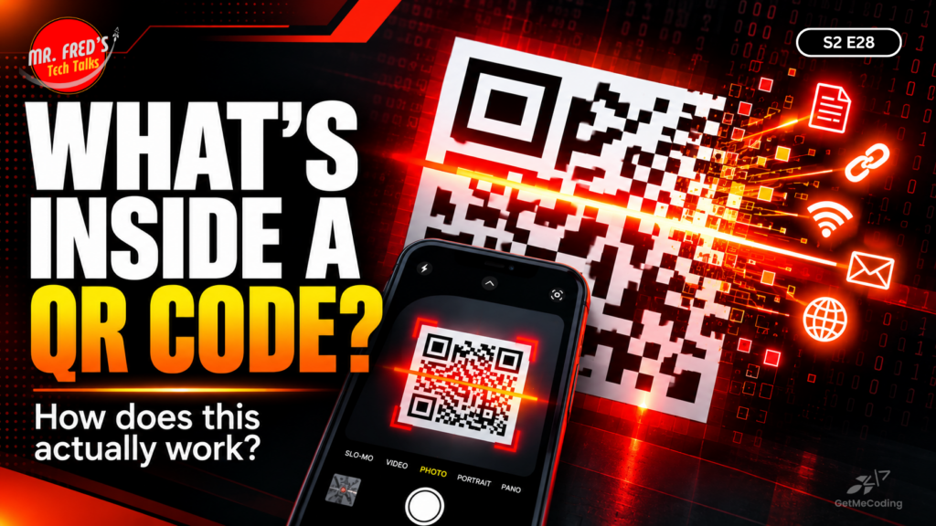 Mr. Fred’s Tech Talks thumbnail asking “What’s Inside a QR Code?” with a smartphone scanning a glowing QR code and S2 E28 episode label.